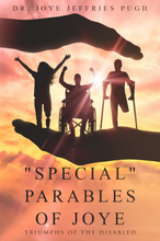 “Special” Parables of Joye – Triumphs of the Disabled