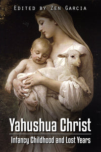 Yahushua Christ: Infancy Childhood And Lost Years - sacred-word-publishing-2