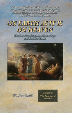 On Earth as It is On Heaven: The Promise of America, Technology, and the New Earth - Book One: The Promise of America