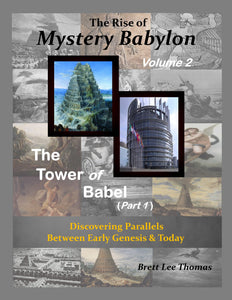 The Rise of Mystery Babylon - The Tower of Babel (Part 1): Discovering Parallels Between Early Genesis and Today (Volume 2)