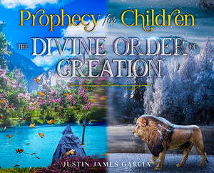 Prophecy for Children: The Divine Order of Creation