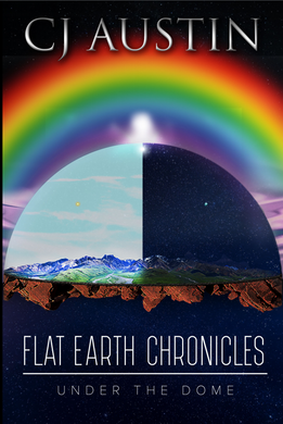 Flat Earth Chronicles: Under the Dome Ebook - sacred-word-publishing-2